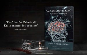 «Perfilación Criminal: En la mente del asesino», de Jorge Jiménez Serrano. Análisis del libro perfilacion criminal jorge jimenez 1 1160x738 1 "Perfilación Criminal: En la mente del asesino", de Jorge Jiménez Serrano. Análisis del libro perfilación criminal